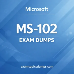 MS-102 Exam Dumps