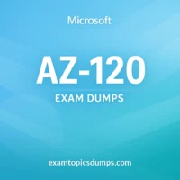 Microsoft AZ-120 Exam Dumps Microsoft AZ-120 Exam Dumps