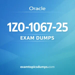 Oracle 1Z0-1067-25 Exam Dumps