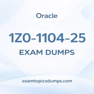 Oracle 1Z0 1104 25 Exam Dumps & Practice Questions
