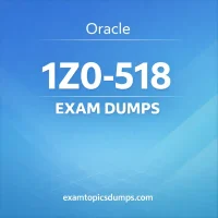 Oracle 1Z0-518 Exam Dumps