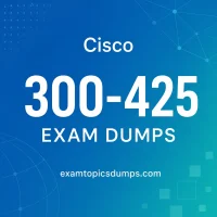 Cisco 300-425 Exam Dumps
