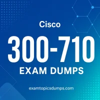 Cisco 300-710 Exam Dumps