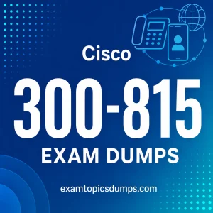 Cisco 300-815 Exam Dumps