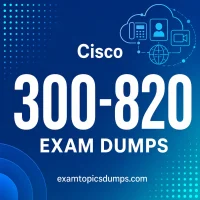 Cisco 300-820 Exam Dumps