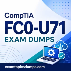 CompTIA FC0-U71 Exam Dumps