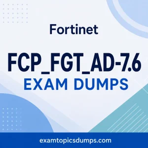 Fortinet FCP_FGT_AD-7.6 Exam Dumps