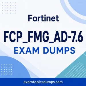 Fortinet FCP_FMG_AD-7.6 Exam Dumps