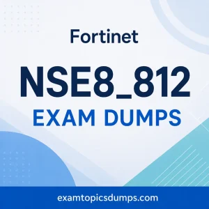 Fortinet NSE8_812 Exam Dumps