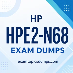 HP HPE2-N68 dumps