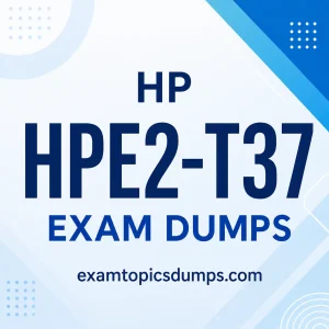 HP HPE2-T37 Exam Dumps