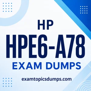 HP HPE6-A78 Exam Dumps