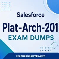 (Plat-Arch-201) Exam Dumps (Plat-Arch-201) Exam Dumps