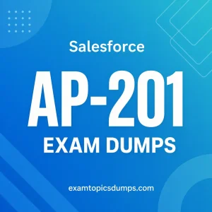 Salesforce AP-201 Exam Dumps