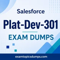 Salesforce Plat-Dev-301 Exam Dumps