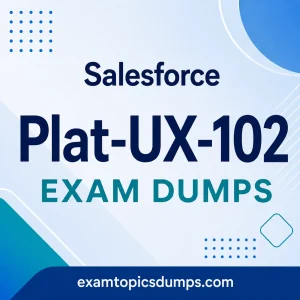 Salesforce Plat-UX-102 exam dumps