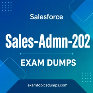 Salesforce Sales-Admn-202 Exam Dumps