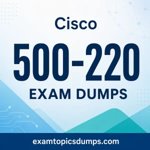 Cisco 500-220 Exam Dumps
