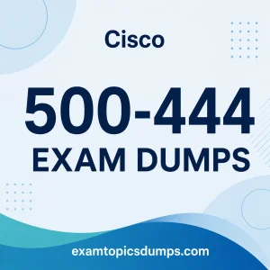Cisco 500-444 Exam Dumps