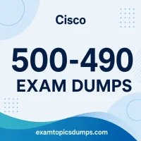 Cisco 500-490 Exam Dumps